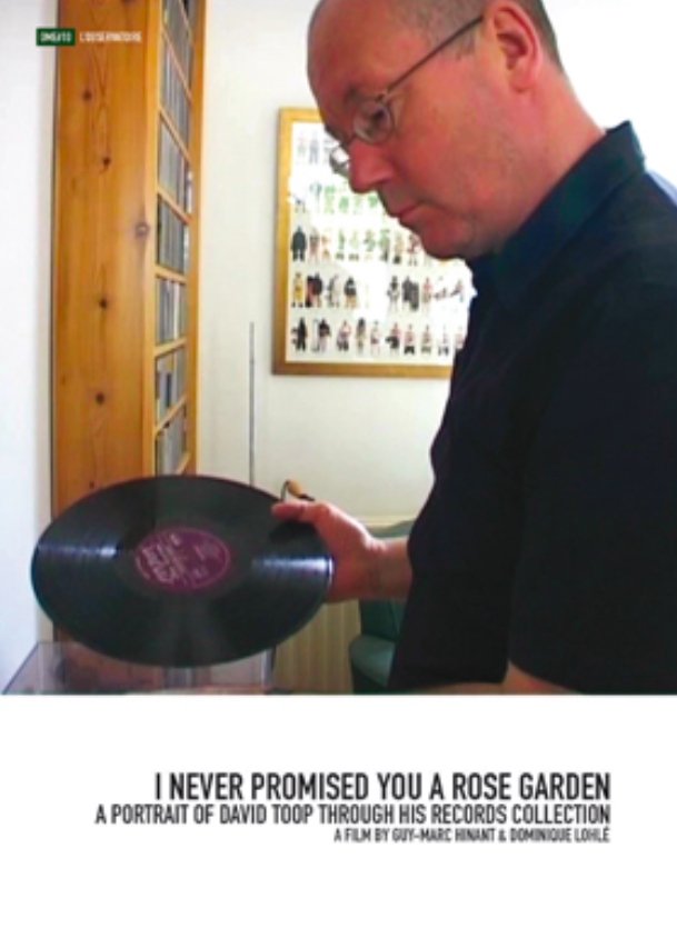 Poster de I Never Promised You a Rose Garden: A Portrait of David Toop Through His Records Collection