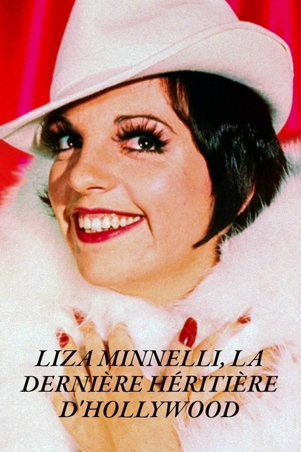 Poster de Liza Minnelli, la dernière héritière d'Hollywood