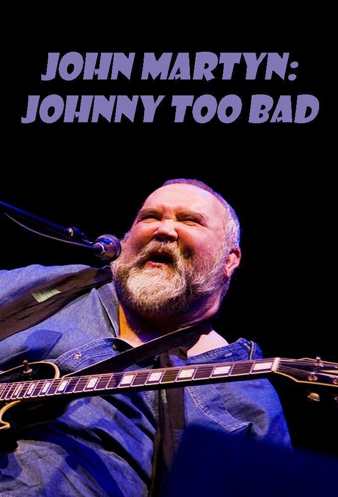Affiche du film John Martyn: Johnny Too Bad