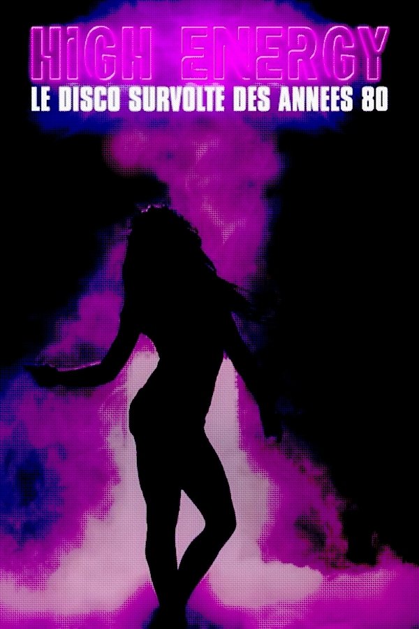 Poster de High energy : le disco survolté des années 80