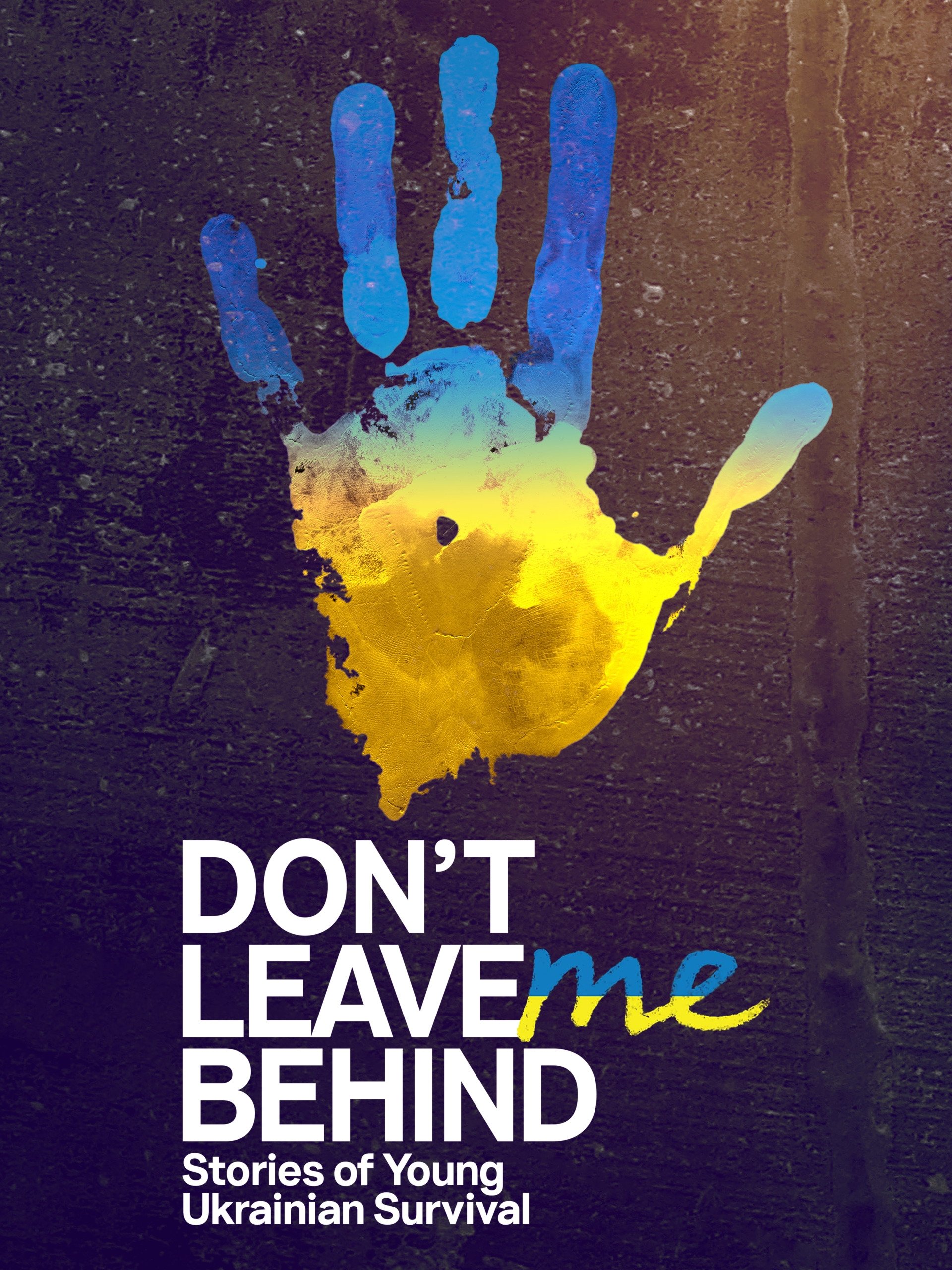 Poster de Don't Leave Me Behind: Stories of Young Ukrainian Survival