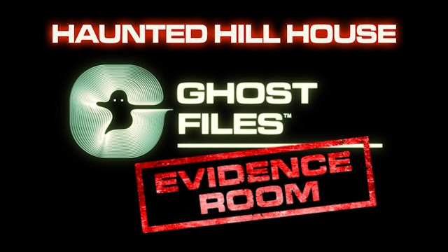 Ghost Files Evidence Room: Haunted Hill House