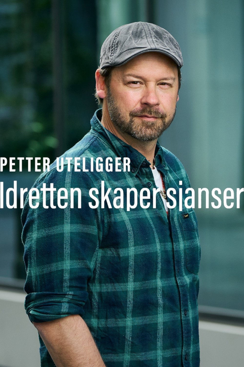Poster de Petter uteligger: Idretten Skaper Sjanser
