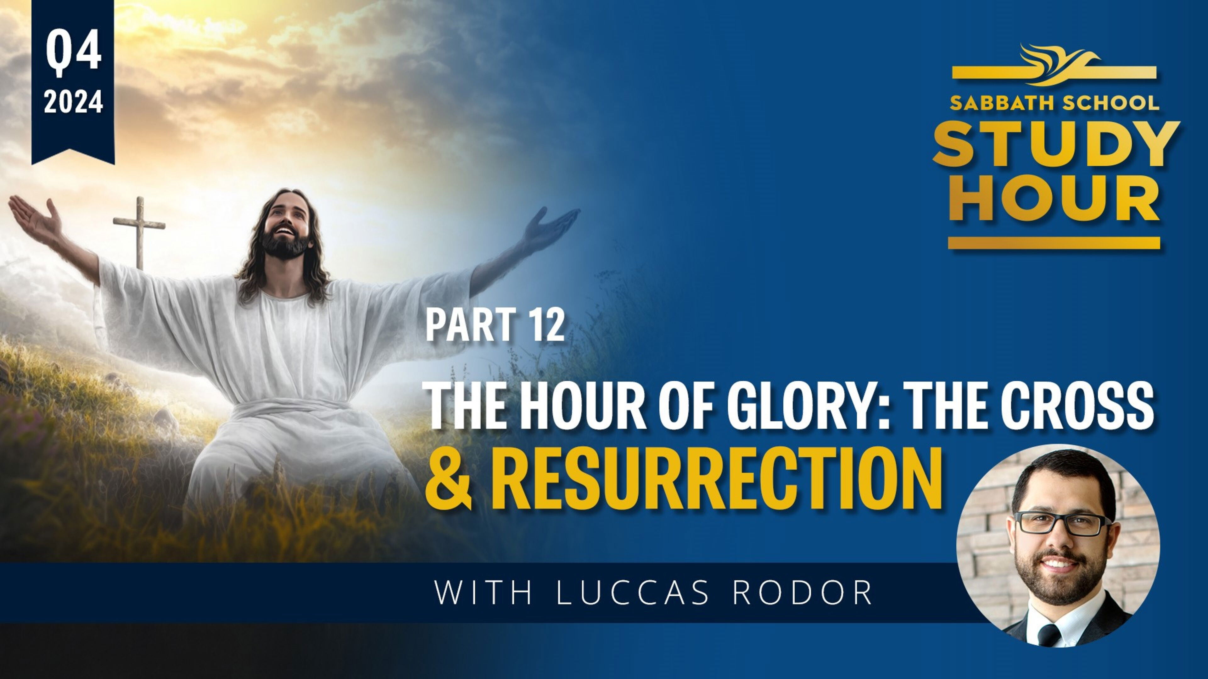 Lesson: 12 - The Hour of Glory: The Cross and Resurrection