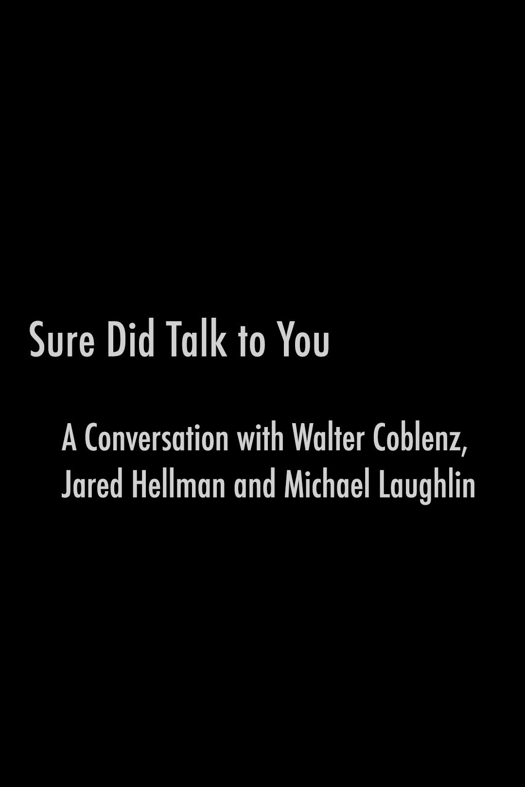 Poster de Sure Did Talk to You: A Conversation with Walter Coblenz, Jared Hellman and Michael Laughlin