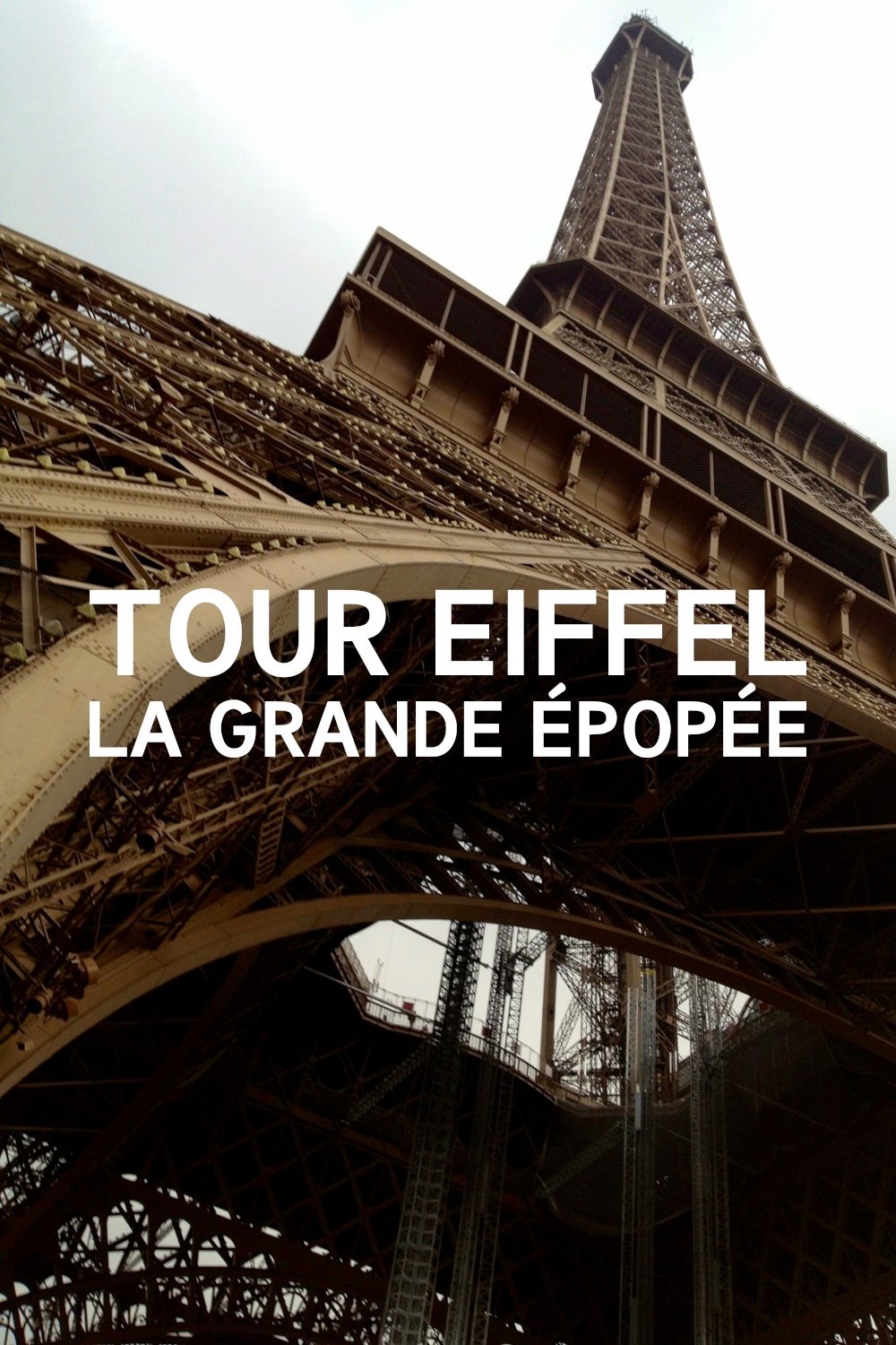 Poster de Tour Eiffel : La Grande Épopée