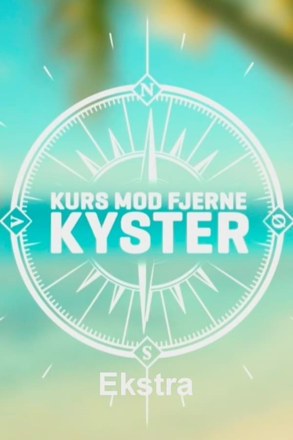 Poster de Kurs mod fjerne kyster - Ekstra