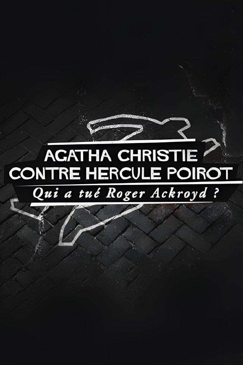 Affiche du film Agatha Christie contre Hercule Poirot : Qui a tué Roger Ackroyd ?