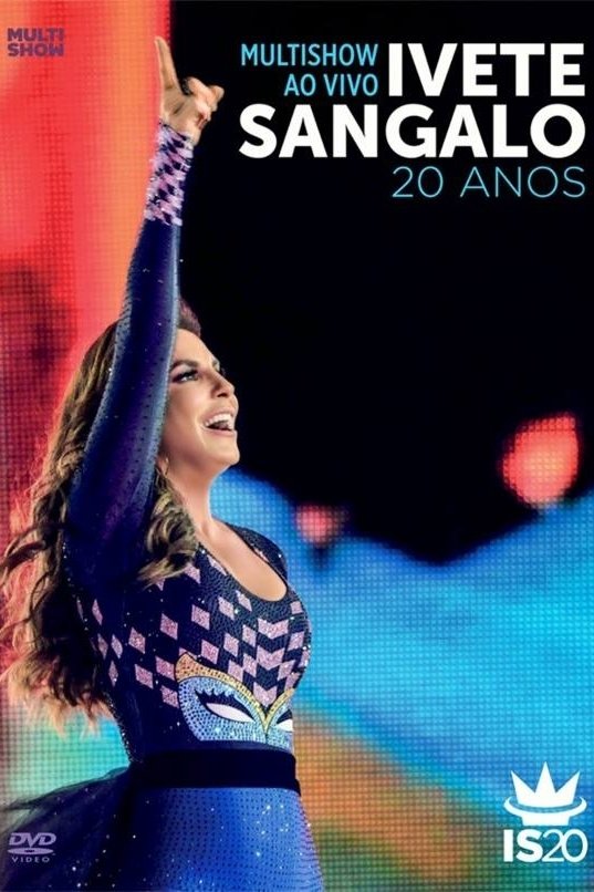 Poster de Multishow Ao Vivo: Ivete Sangalo 20 Anos