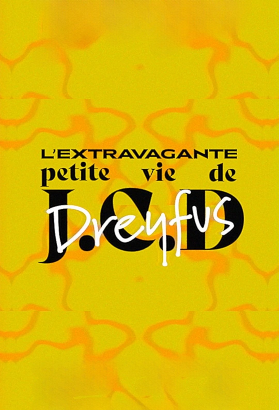 Poster de L'extravagante petite vie de Jean-Claude D. Dreyfus