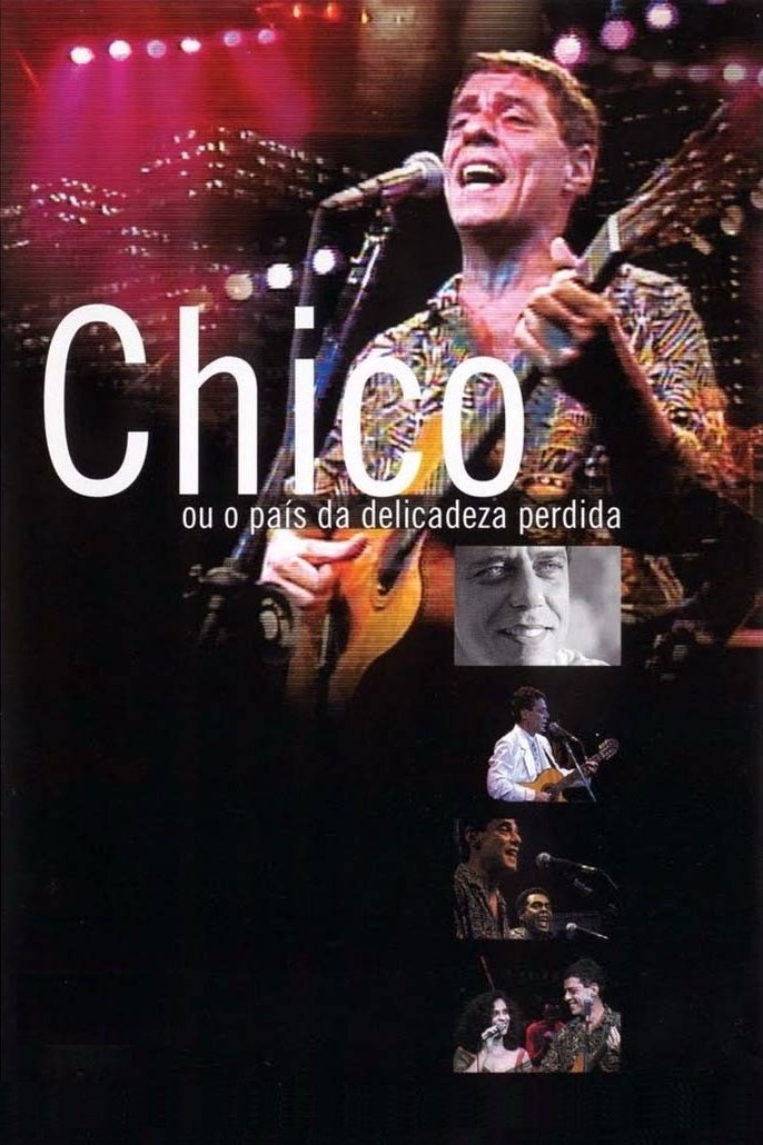 Poster de Chico ou O País da Delicadeza Perdida