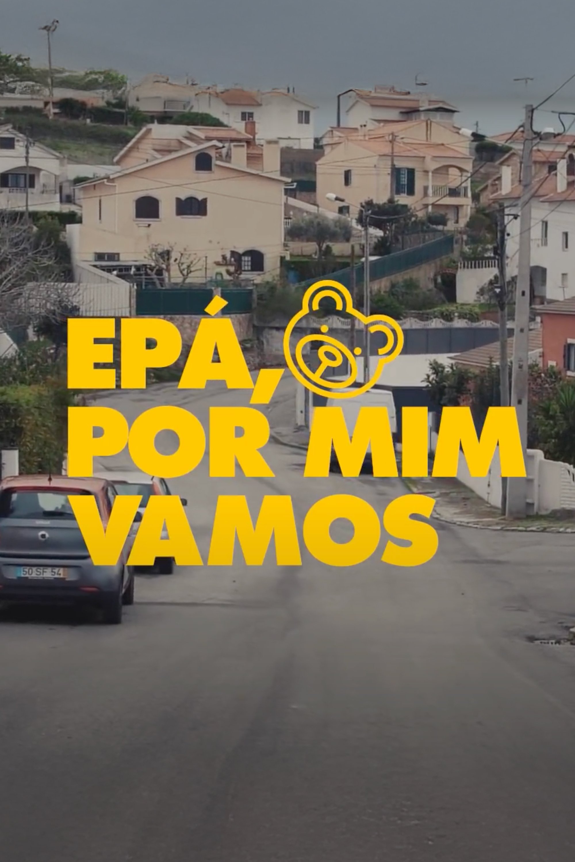 Poster de Epá, Por Mim Vamos: O Documentário
