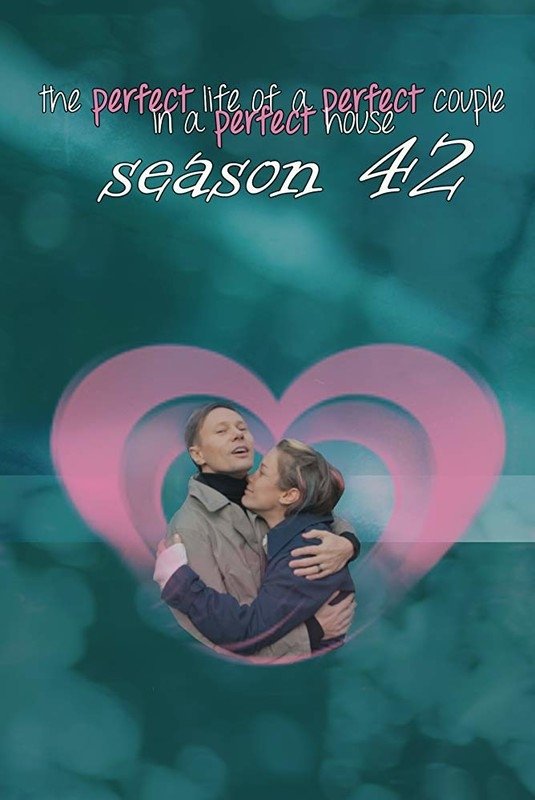 Poster de The Perfect Life of a Perfect Couple in a Perfect House: Season 42