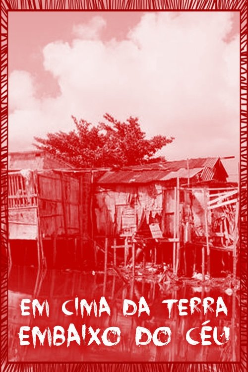 Poster de Em Cima da Terra Embaixo do Céu