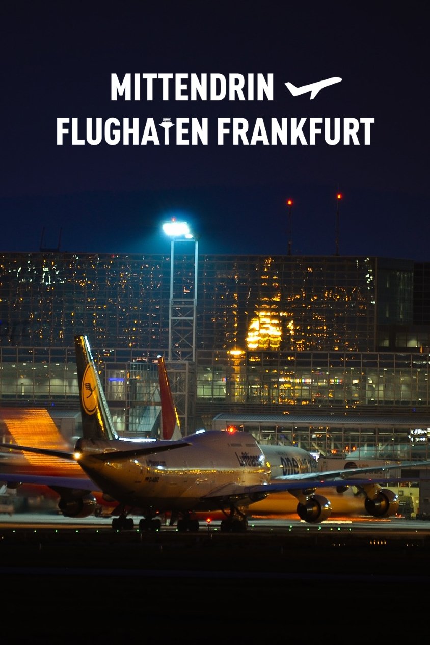 Poster de Mittendrin - Flughafen Frankfurt