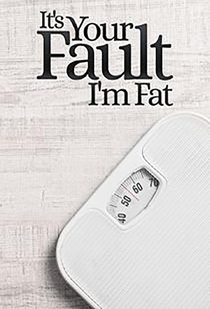Poster de It's Your Fault I'm Fat