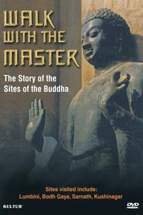 Poster de Walk with the Master: The Story of the Sites of the Buddha
