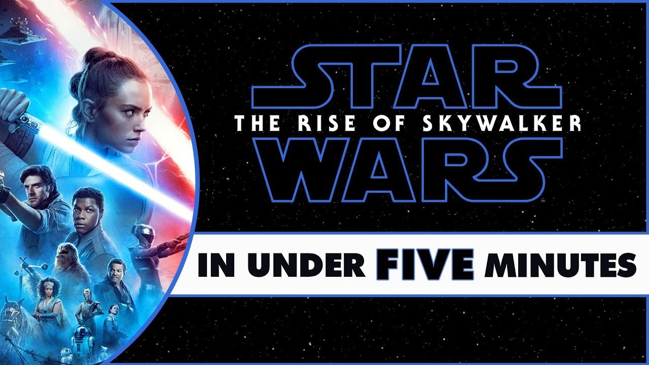 Star Wars: Rise of Skywalker in Under Five Minutes