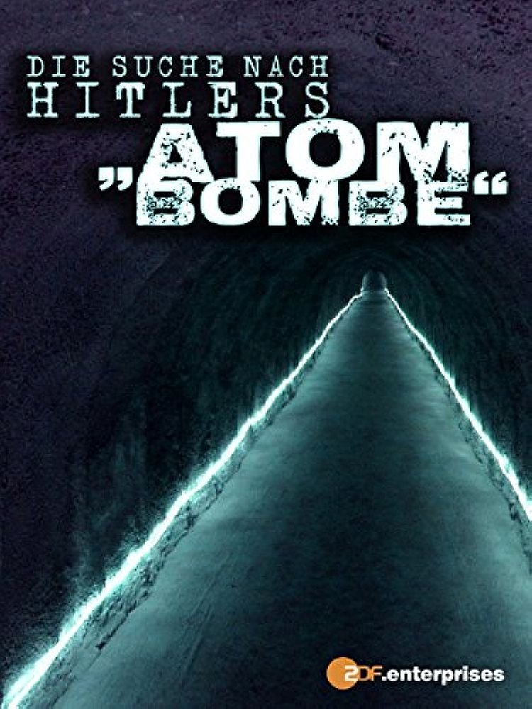 Poster de Die Suche nach Hitlers Atombombe