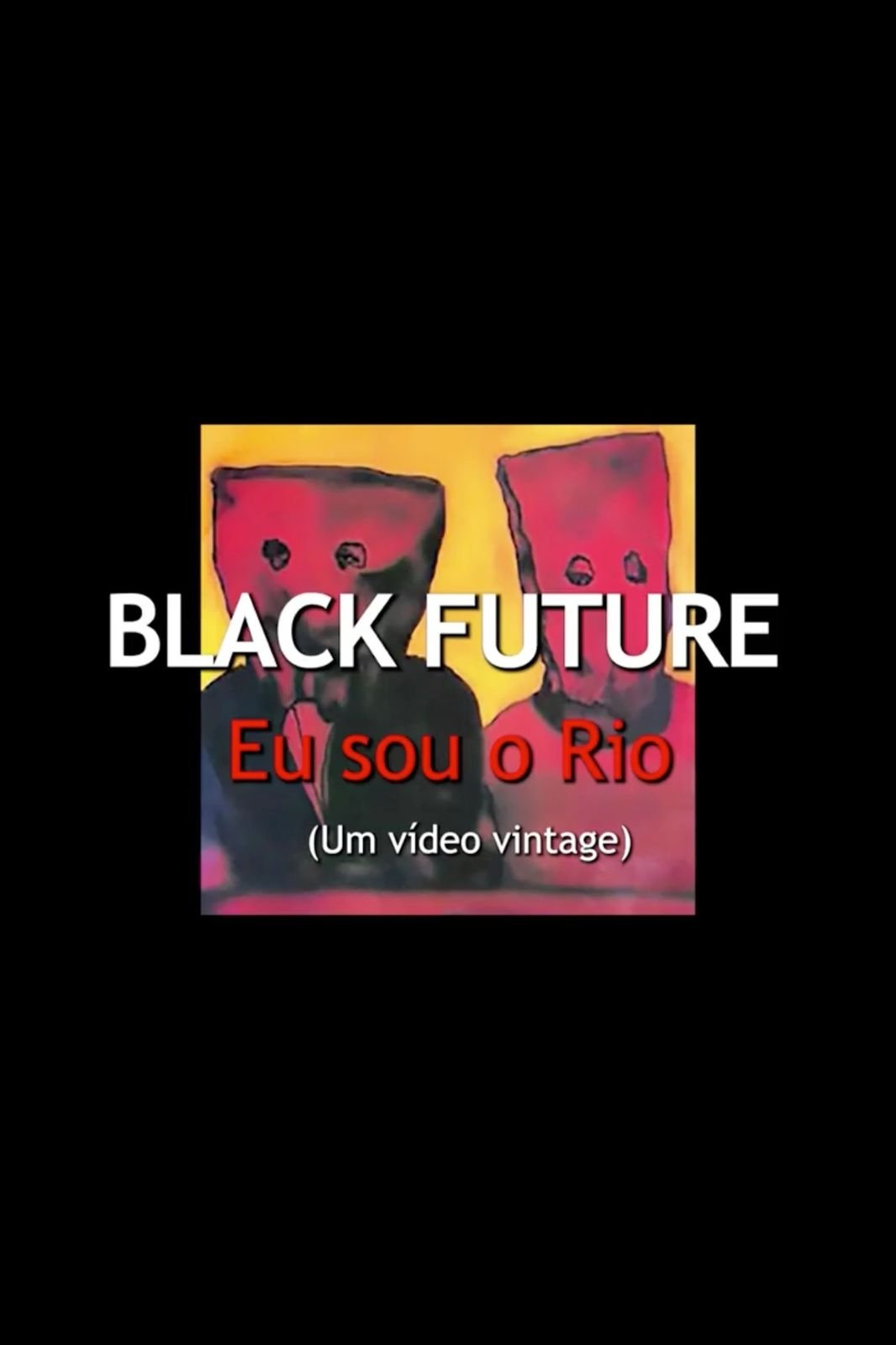 Poster de Black Future, Eu Sou o Rio