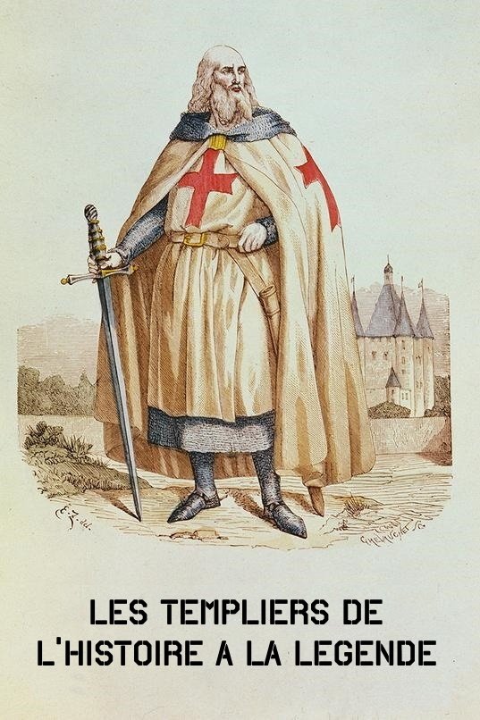 Poster de Les Templiers : De l'histoire à la légende