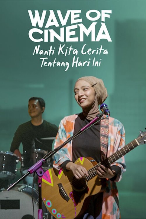 Poster de Wave of Cinema: Nanti Kita Cerita Tentang Hari Ini