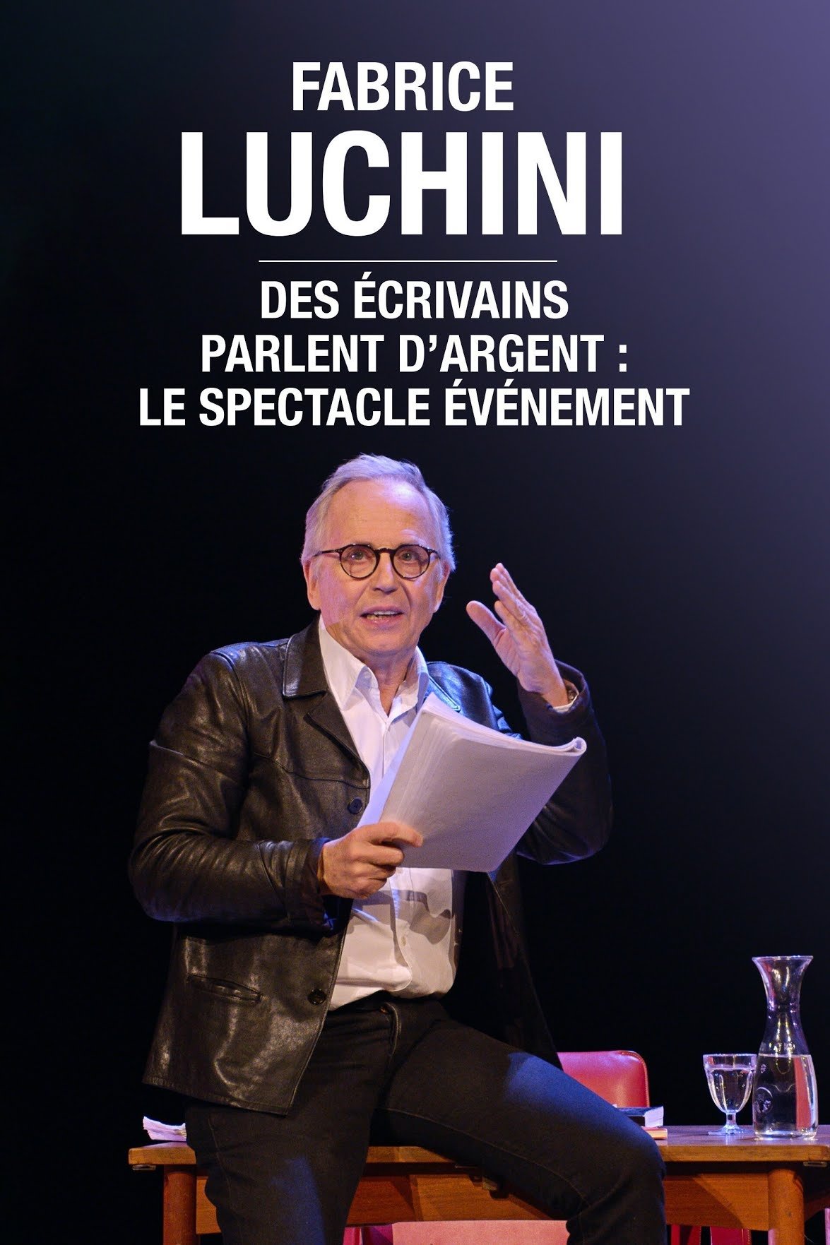 Poster de Fabrice Luchini : des écrivains parlent d'argent