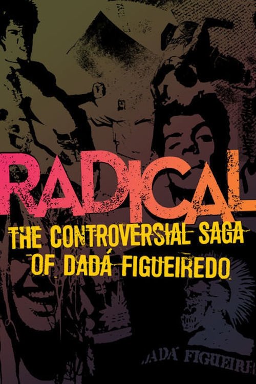 Poster de Radical - A Controversa Saga de Dadá Figueiredo