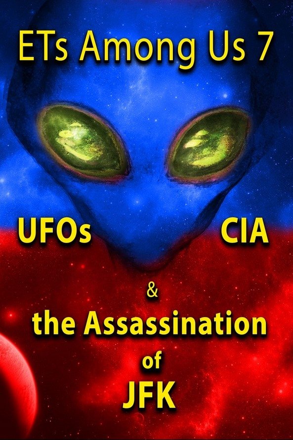 Poster de ETs Among Us 7: UFOs, CIA & the Assassination of JFK
