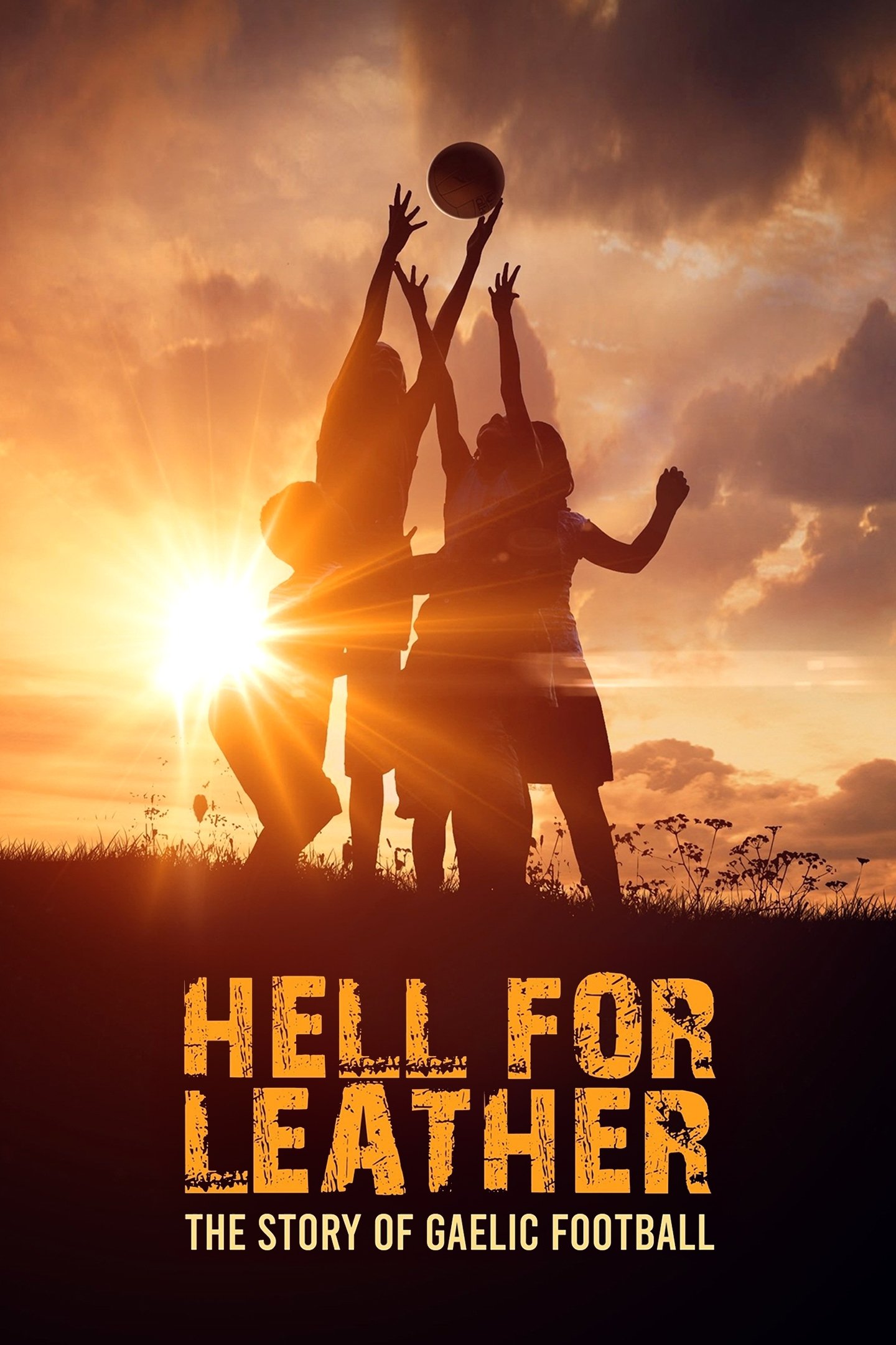 Poster of Hell for Leather – The Story of Gaelic Football