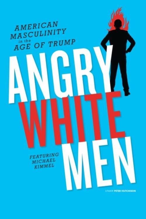 Poster de Angry White Men: American Masculinity in the Age of Trump