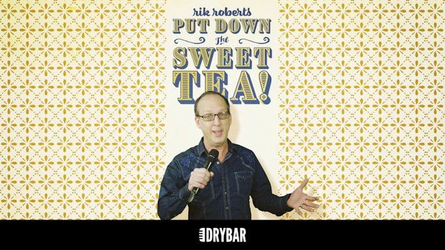 Rik Roberts: Put Down the Sweet Tea