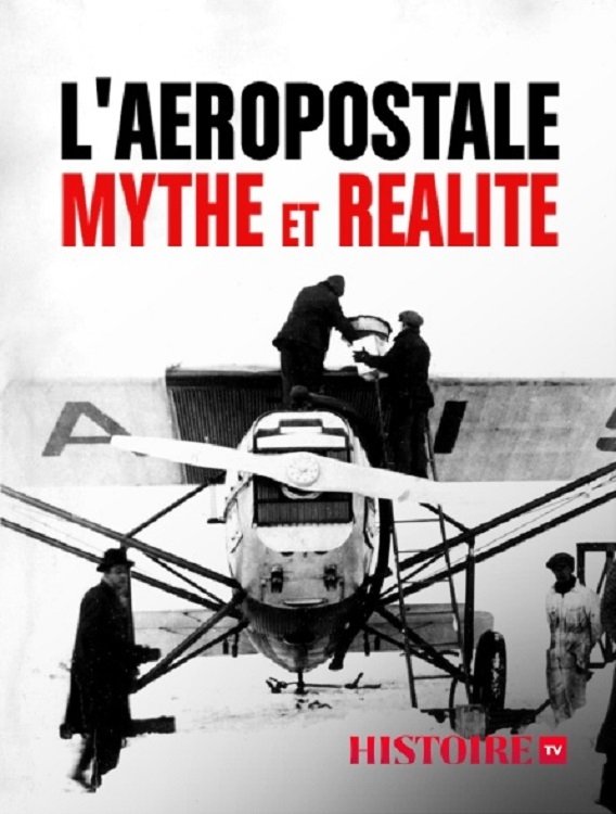 Poster de L'Aéropostale, mythe et réalité