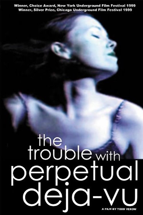 Poster de The Trouble With Perpetual Deja-Vu