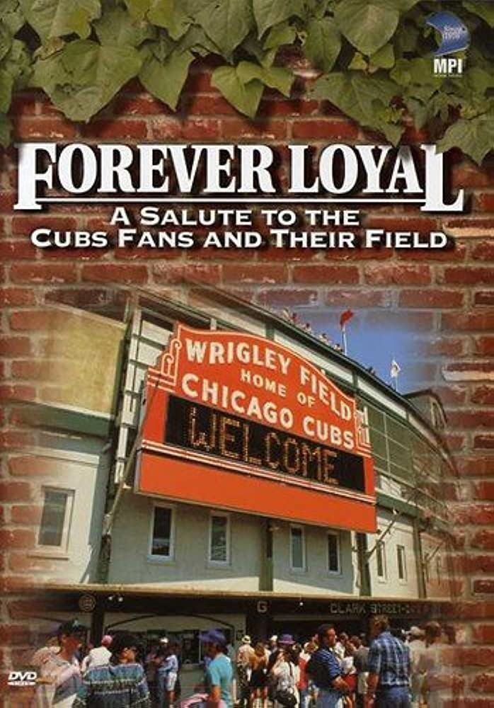 Affiche du film Forever Loyal: A Salute to the Cubs Fans and Their Field