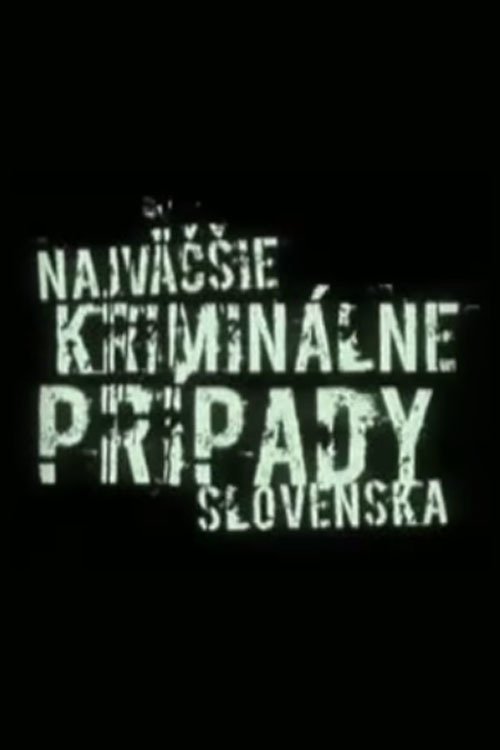 Poster de Najväčšie kriminálne prípady Slovenska