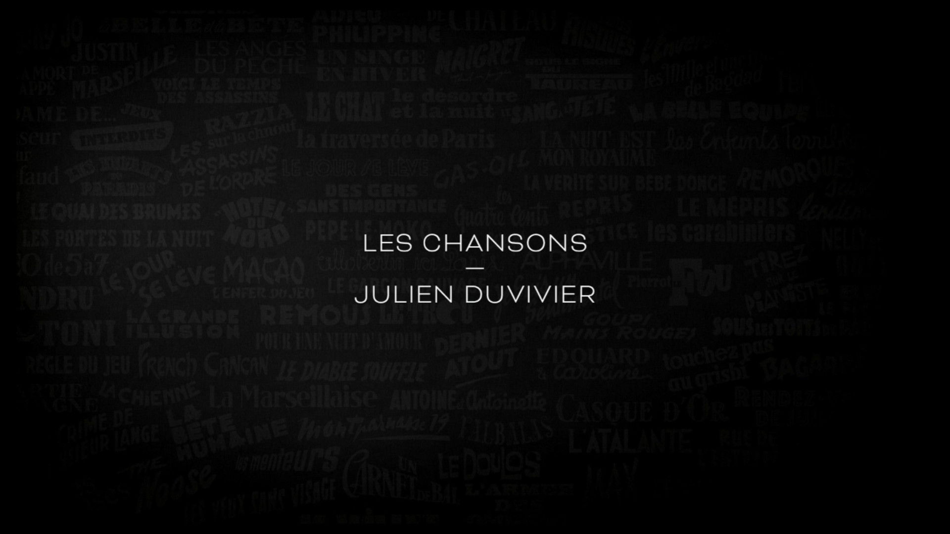 Les Chansons, Julien Duvivier