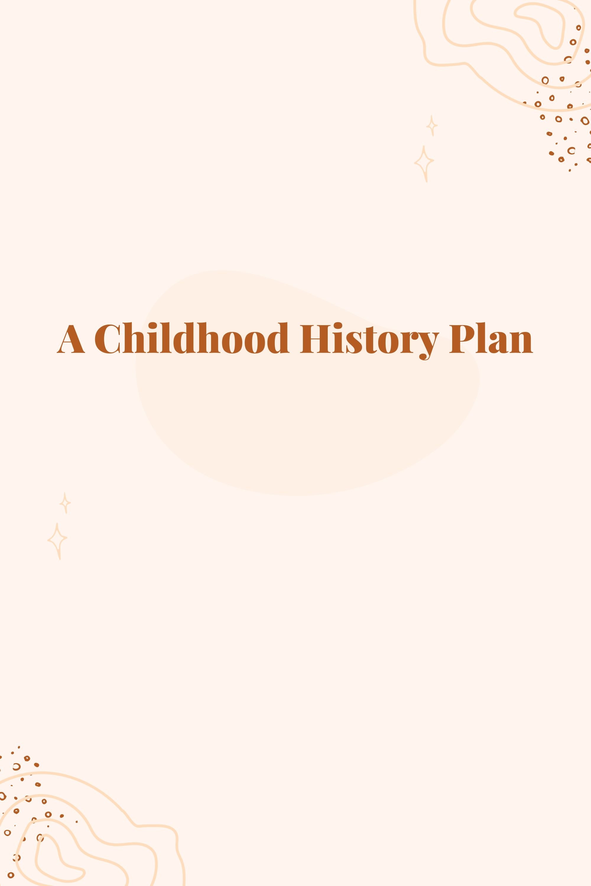 A Childhood History Plan poster