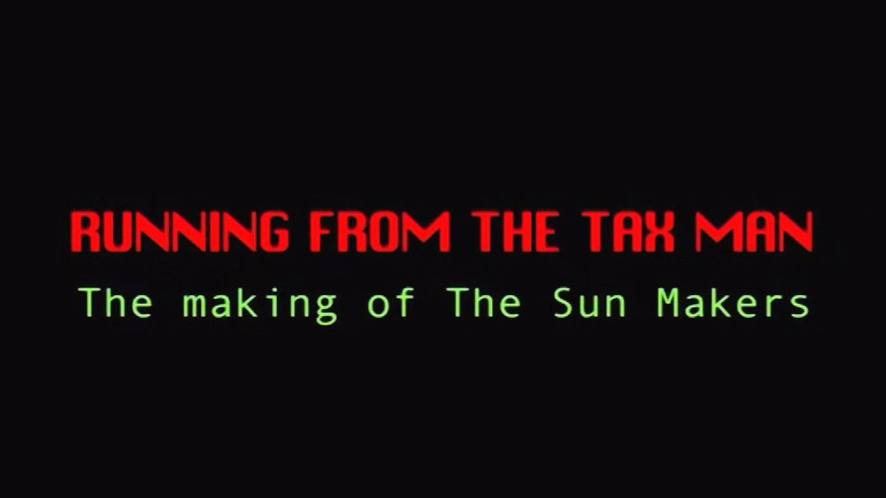 Running from the Tax Man: The Making of The Sun Makers