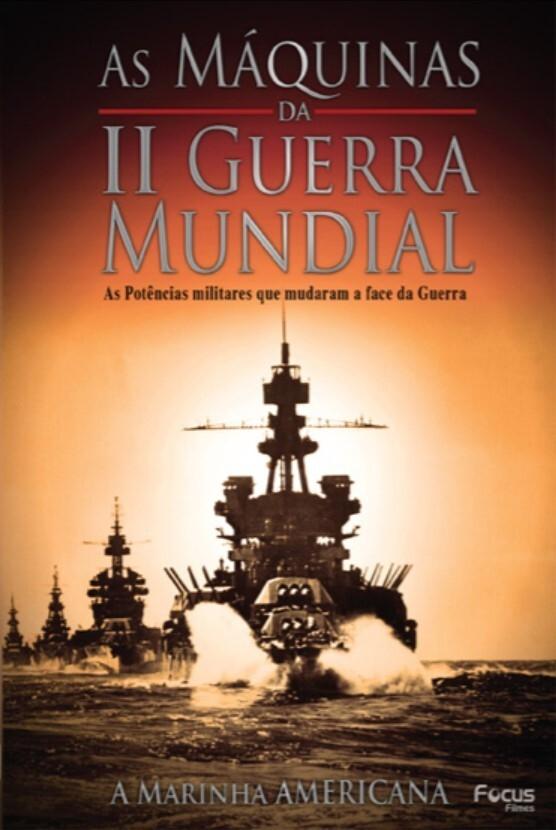 Poster de As Máquinas da Segunda Guerra Mundial - Vol. 3 - A Marinha Americana