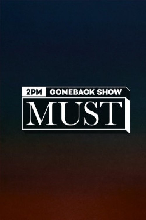 Poster de 2PM COMEBACK SHOW : MUST (머스트)