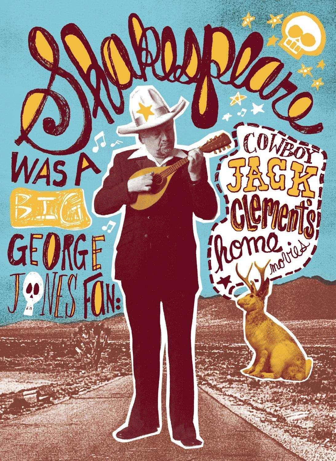 Poster de Shakespeare Was a Big George Jones Fan: 'Cowboy' Jack Clement's Home Movies