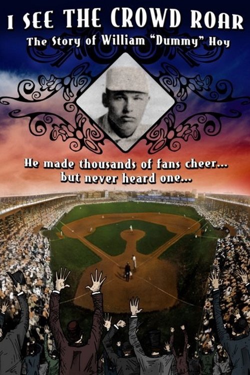 Poster de I See The Crowd Roar: The Story of William Dummy Hoy
