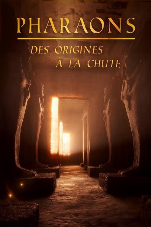 Poster de Pharaons, des origines à la chute