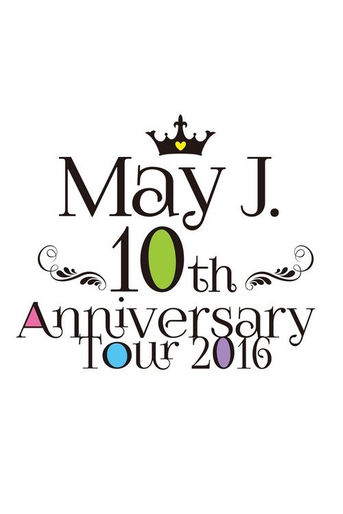 Poster de May J. 10th Anniversary Tour 2016 @中野サンプラザ 2016.7.3
