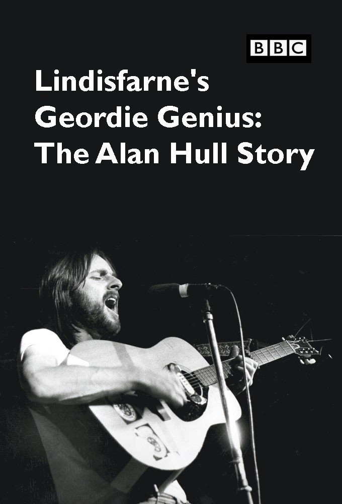 Poster de Lindisfarne’s Geordie Genius: The Alan Hull Story