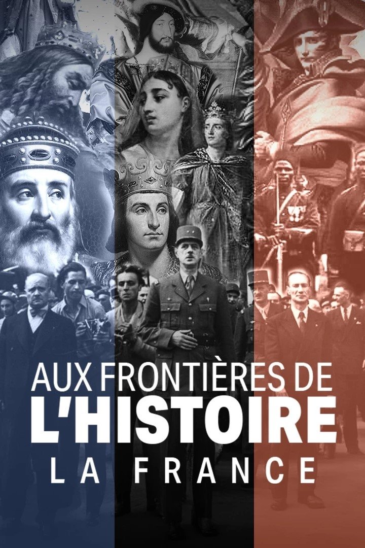 Poster de Aux frontières de l'Histoire - La France