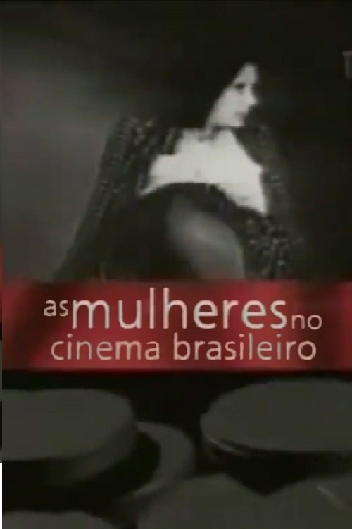 Poster de As Mulheres no Cinema Brasileiro