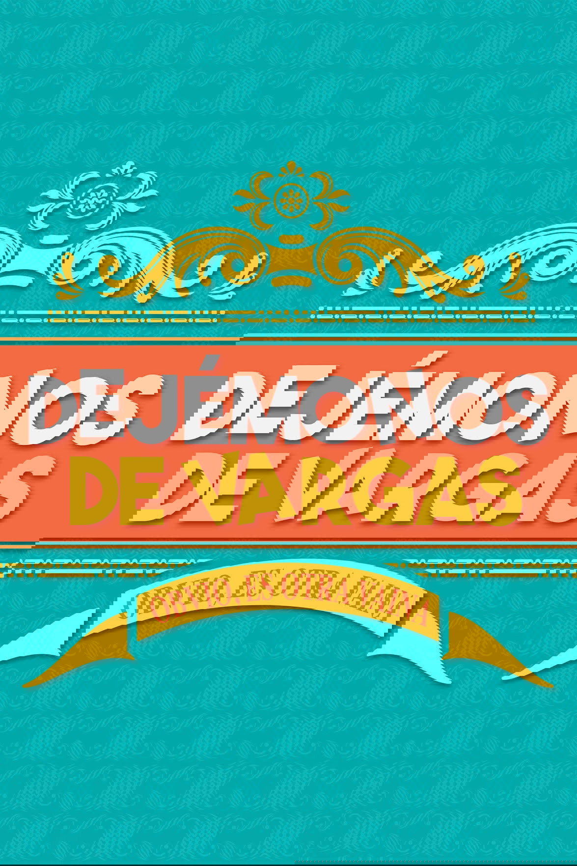 Poster de Dejémonos de Vargas