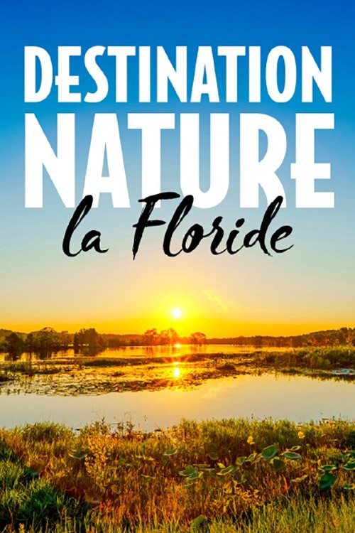 Poster de Destination nature : La Floride